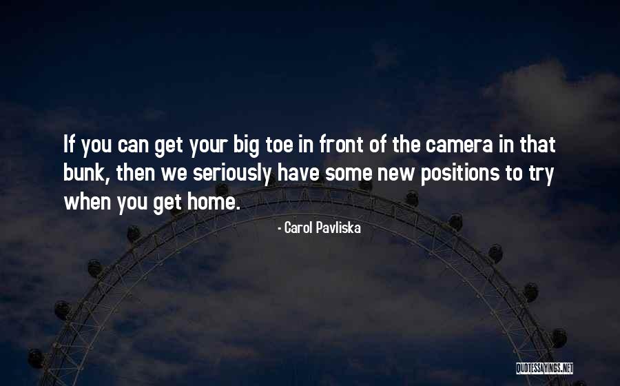 Big Toe Quotes By Carol Pavliska Big Toe Quotes By Carol Pavliska