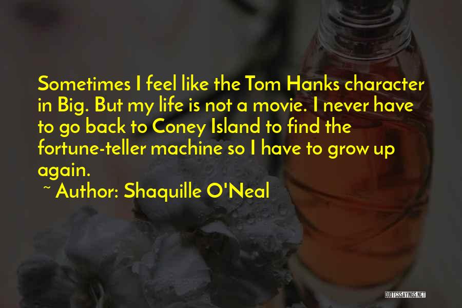 Big Tom Hanks Movie Quotes By Shaquille O'Neal