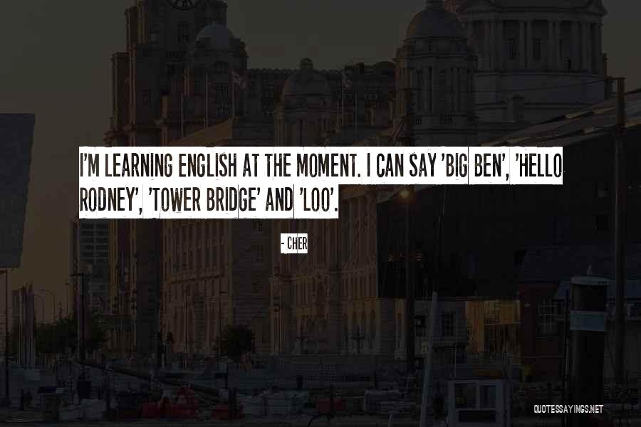 Big Tower Quotes By Cher Big Tower Quotes By Cher