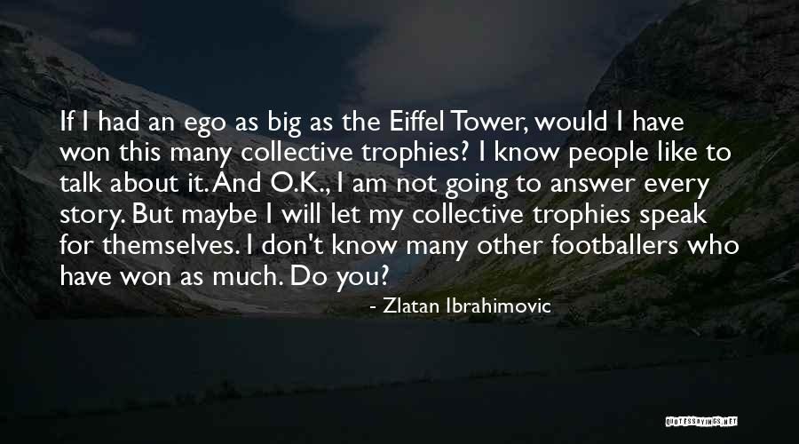 Big Tower Quotes By Zlatan Ibrahimovic Big Tower Quotes By Zlatan Ibrahimovic