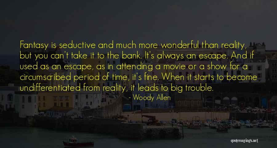 Big Trouble Quotes By Woody Allen Big Trouble Quotes By Woody Allen