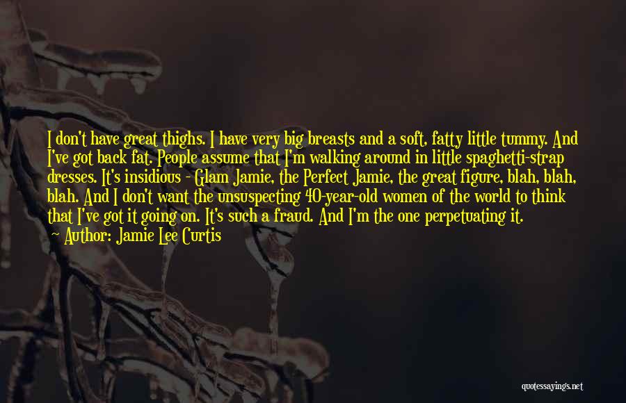 Big Tummy Quotes By Jamie Lee Curtis