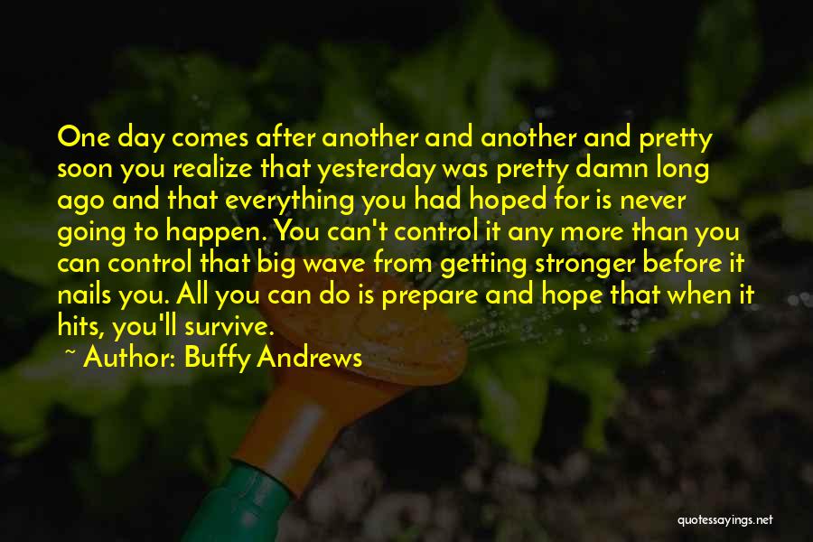 Big Wave Quotes By Buffy Andrews