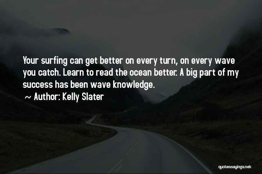 Big Wave Quotes By Kelly Slater