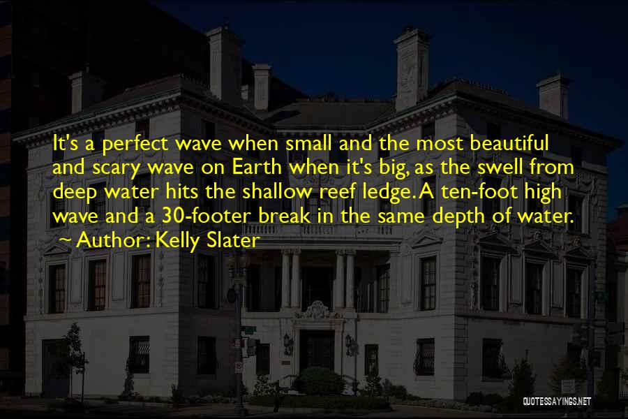 Big Wave Quotes By Kelly Slater