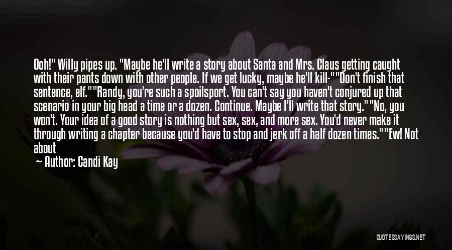 Big Willy Quotes By Candi Kay