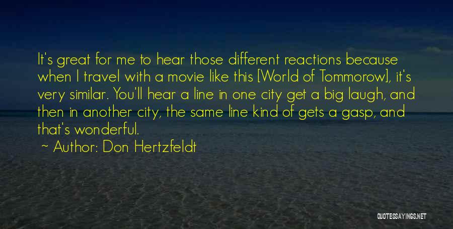 Big World Travel Quotes By Don Hertzfeldt