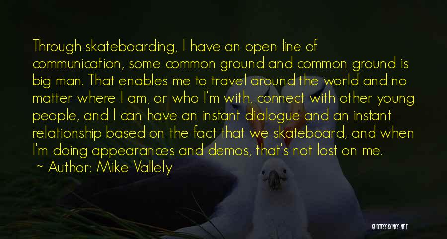 Big World Travel Quotes By Mike Vallely