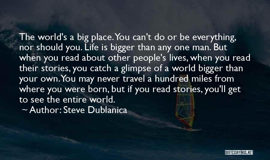 Big World Travel Quotes By Steve Dublanica