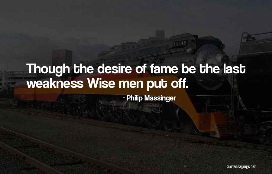 Biganos Quotes By Philip Massinger Biganos Quotes By Philip Massinger
