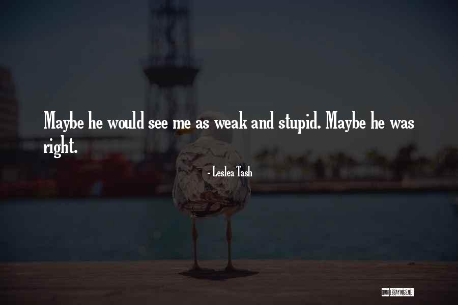 Biggart Hospital Quotes By Leslea Tash