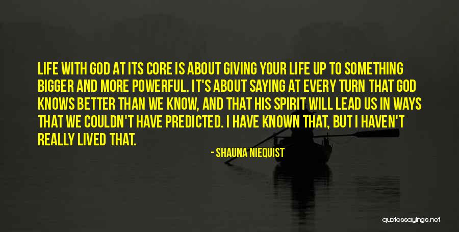 Bigger And Better Things In Life Quotes By Shauna Niequist Bigger And Better Things In Life Quotes By Shauna Niequist