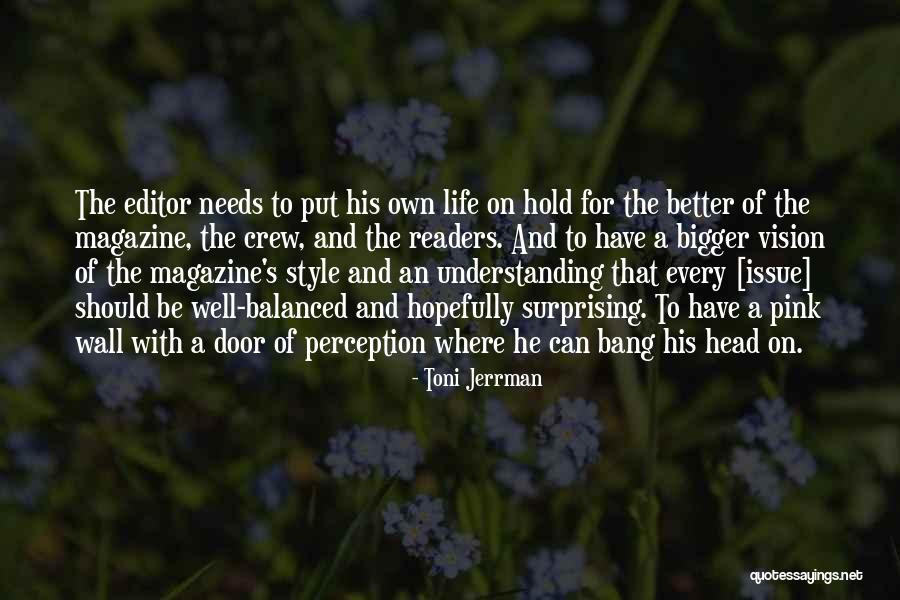 Bigger And Better Things In Life Quotes By Toni Jerrman Bigger And Better Things In Life Quotes By Toni Jerrman