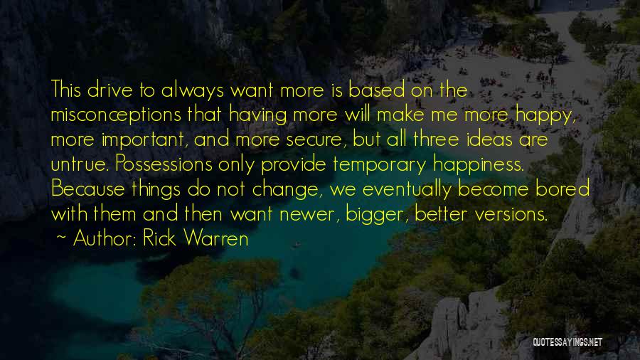 Bigger Better Things Quotes By Rick Warren