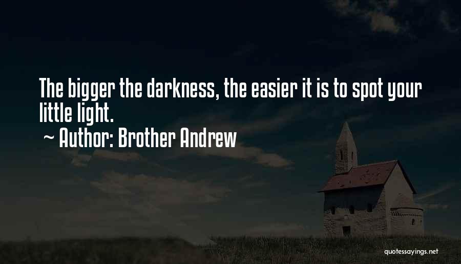 Bigger Brother Quotes By Brother Andrew