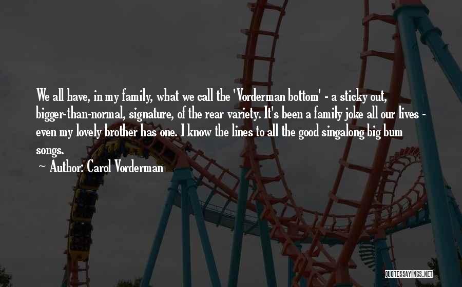 Bigger Brother Quotes By Carol Vorderman