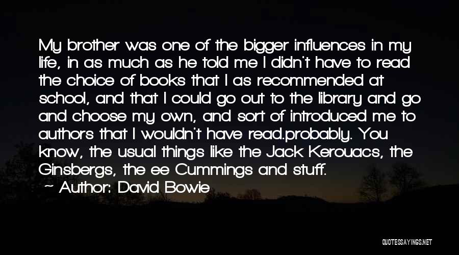 Bigger Brother Quotes By David Bowie