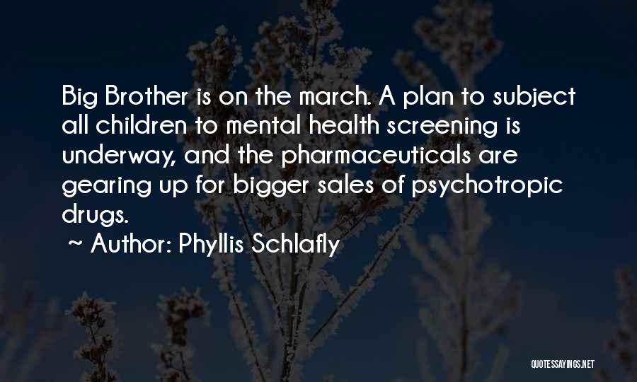 Bigger Brother Quotes By Phyllis Schlafly