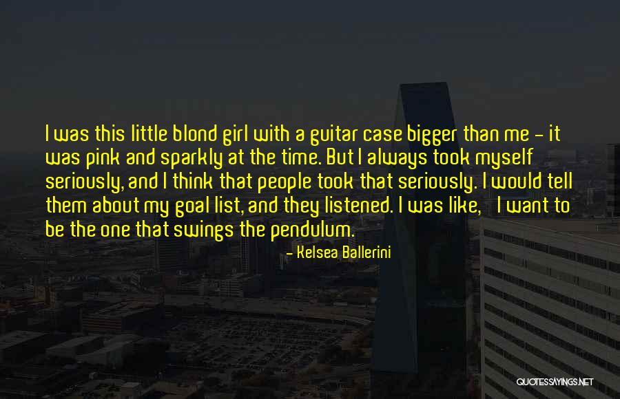 Bigger Girl Quotes By Kelsea Ballerini Bigger Girl Quotes By Kelsea Ballerini