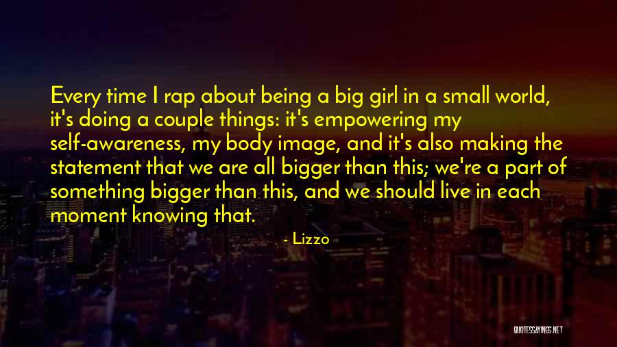 Bigger Girl Quotes By Lizzo