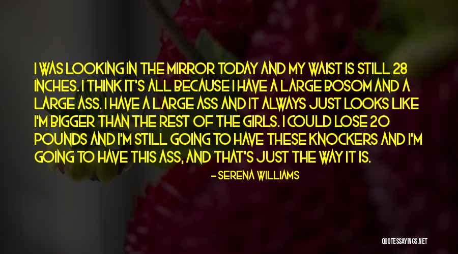 Bigger Girl Quotes By Serena Williams Bigger Girl Quotes By Serena Williams