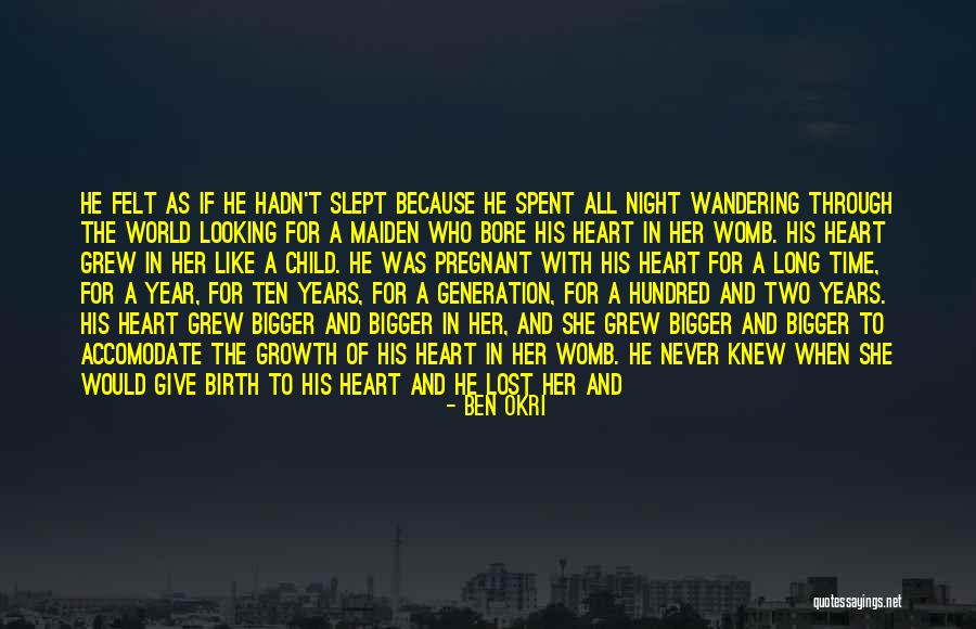Bigger Heart Quotes By Ben Okri Bigger Heart Quotes By Ben Okri