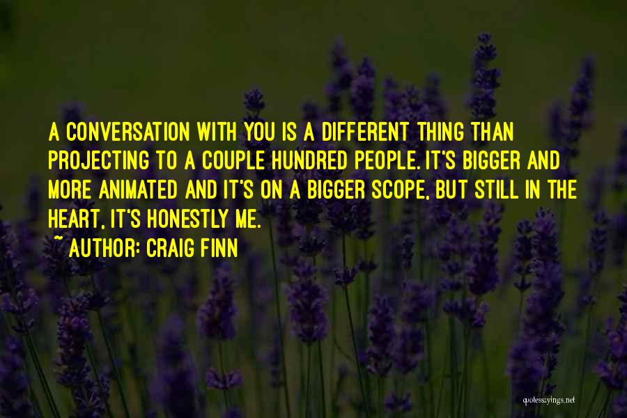 Bigger Heart Quotes By Craig Finn