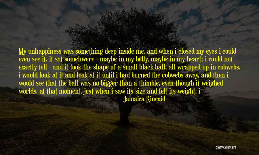 Bigger Heart Quotes By Jamaica Kincaid