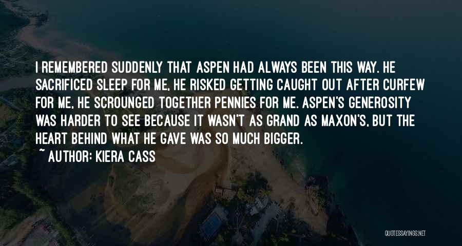 Bigger Heart Quotes By Kiera Cass
