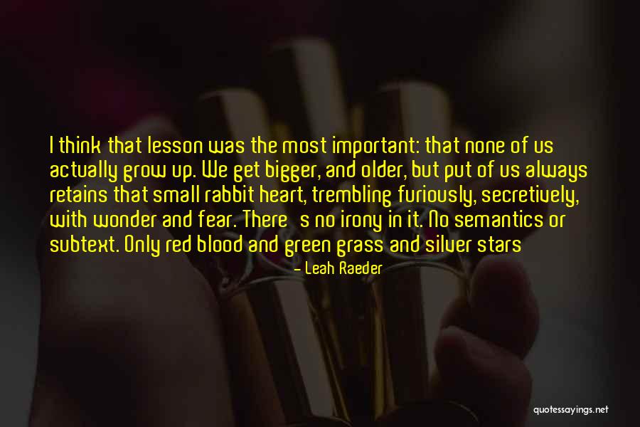 Bigger Heart Quotes By Leah Raeder