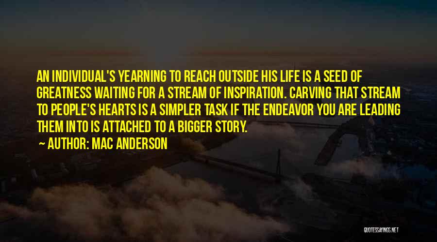 Bigger Heart Quotes By Mac Anderson