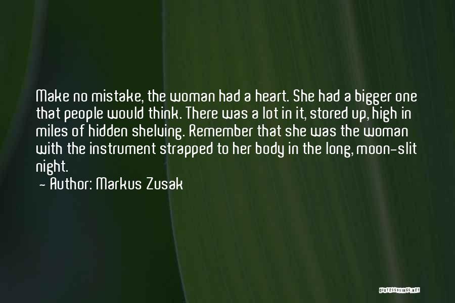 Bigger Heart Quotes By Markus Zusak