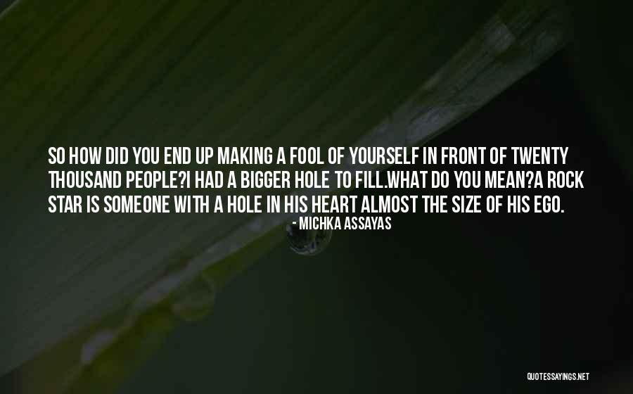 Bigger Heart Quotes By Michka Assayas Bigger Heart Quotes By Michka Assayas
