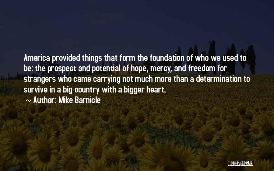 Bigger Heart Quotes By Mike Barnicle