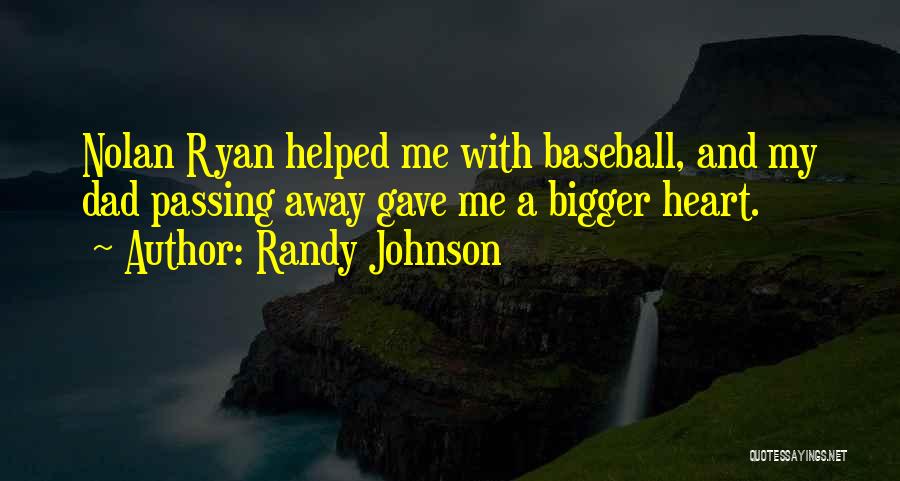 Bigger Heart Quotes By Randy Johnson