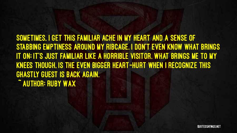 Bigger Heart Quotes By Ruby Wax