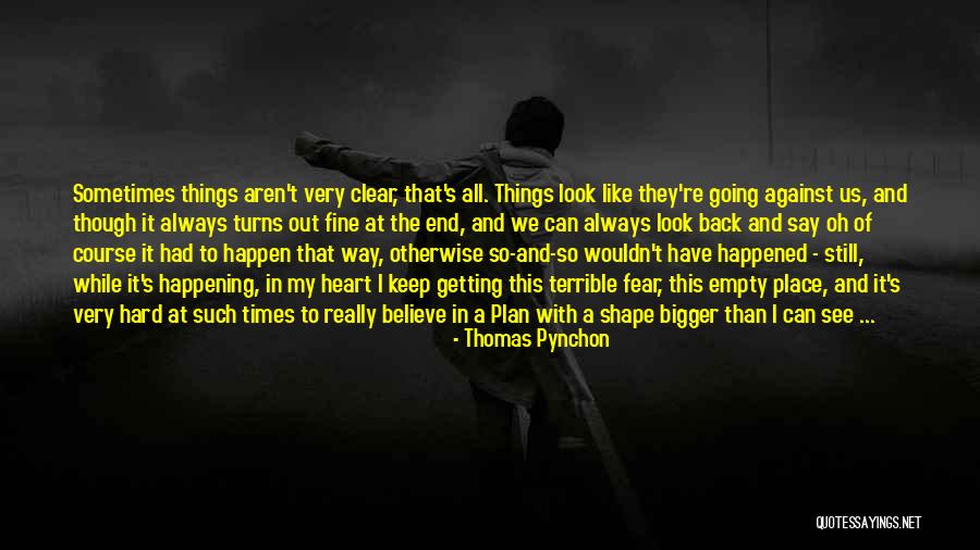 Bigger Heart Quotes By Thomas Pynchon