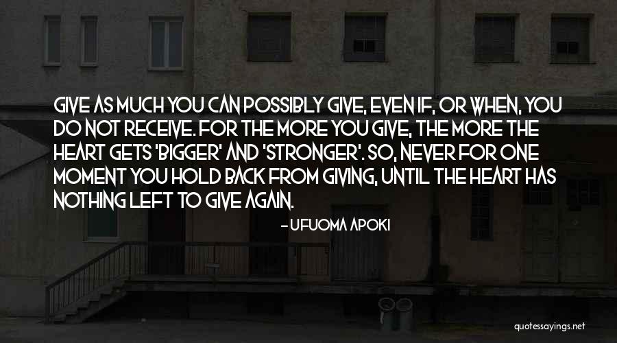 Bigger Heart Quotes By Ufuoma Apoki Bigger Heart Quotes By Ufuoma Apoki