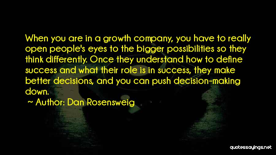 Bigger Is Better Quotes By Dan Rosensweig