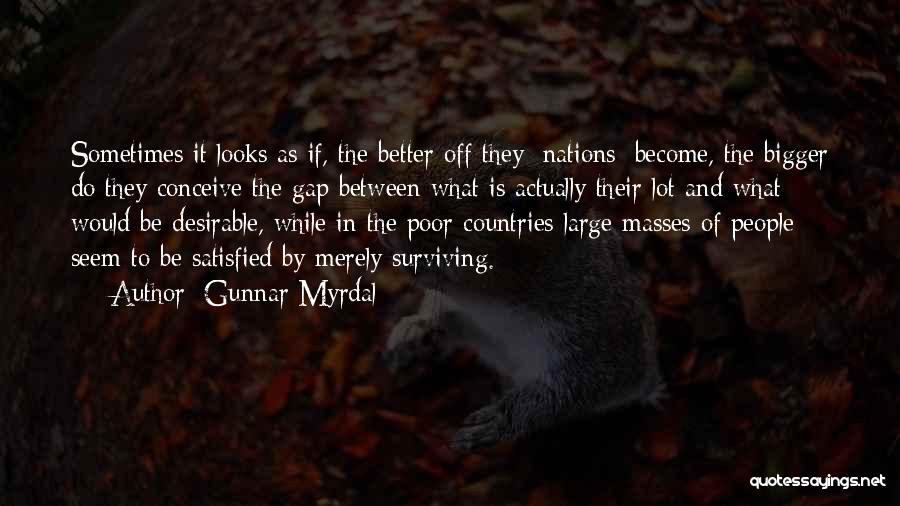 Bigger Is Better Quotes By Gunnar Myrdal