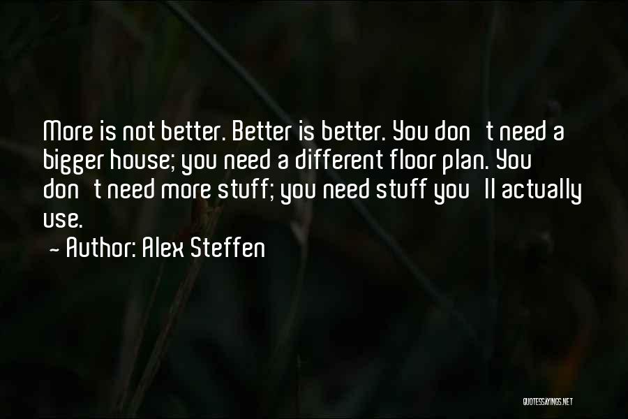 Bigger Is Not Better Quotes By Alex Steffen