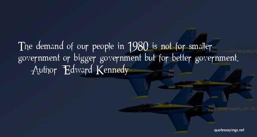 Bigger Is Not Better Quotes By Edward Kennedy