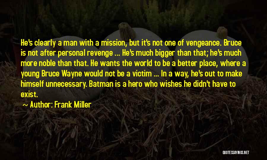 Bigger Is Not Better Quotes By Frank Miller