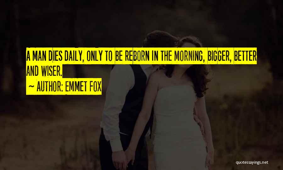 Bigger Man Quotes By Emmet Fox