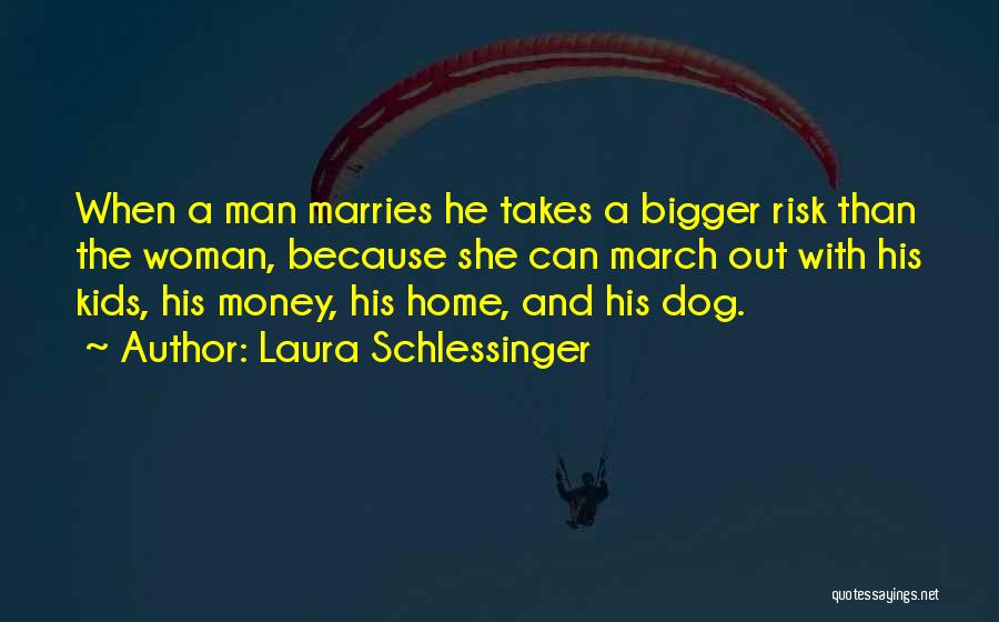 Bigger Man Quotes By Laura Schlessinger