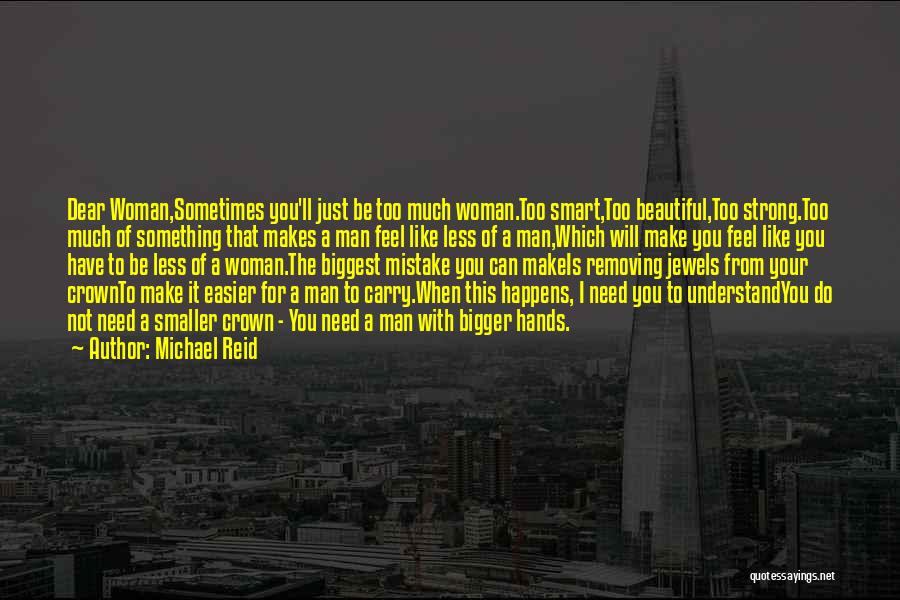 Bigger Man Quotes By Michael Reid