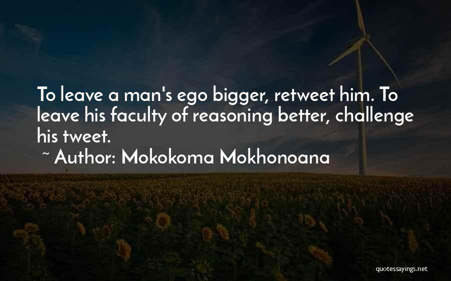 Bigger Man Quotes By Mokokoma Mokhonoana