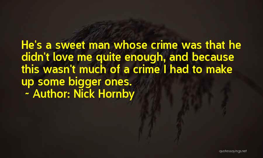 Bigger Man Quotes By Nick Hornby