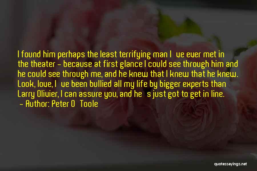 Bigger Man Quotes By Peter O'Toole