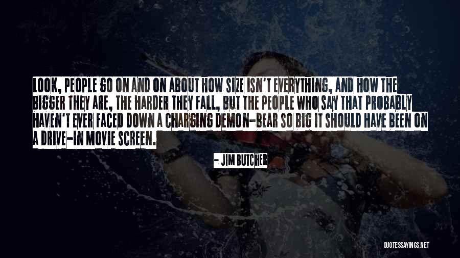 Bigger Movie Quotes By Jim Butcher Bigger Movie Quotes By Jim Butcher